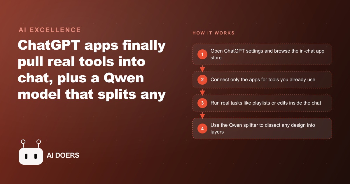 ChatGPT Apps Finally Work, Plus a Qwen Model That Splits Any Image Into Layers